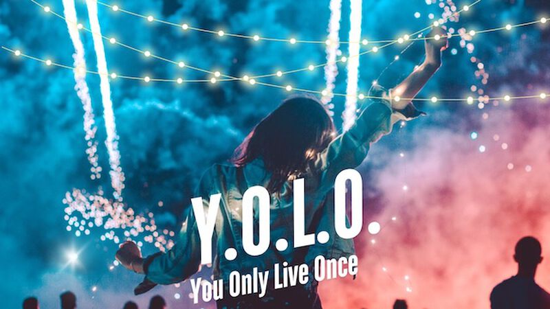 You Only Live Once (YOLO)